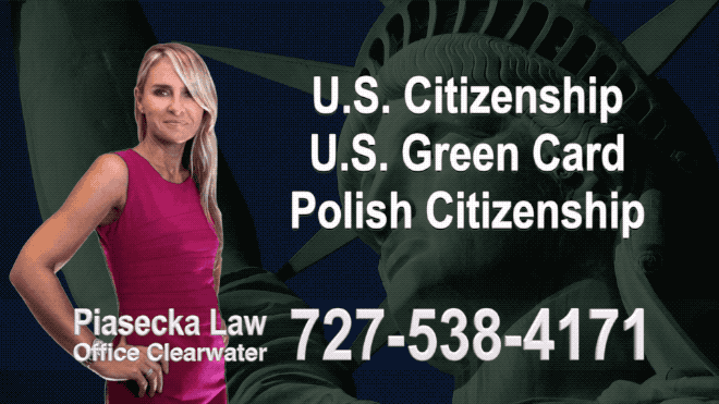 U.S. Citizenship, U.S. Green Card, Polish Citizenship, Attorney, Lawyer, Agnieszka Piasecka, Aga Piasecka, Piasecka, Florida, US, USA, 1